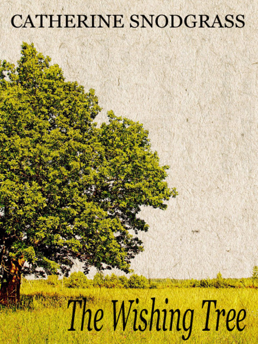 Title details for The Wishing Tree by Catherine Snodgrass - Available